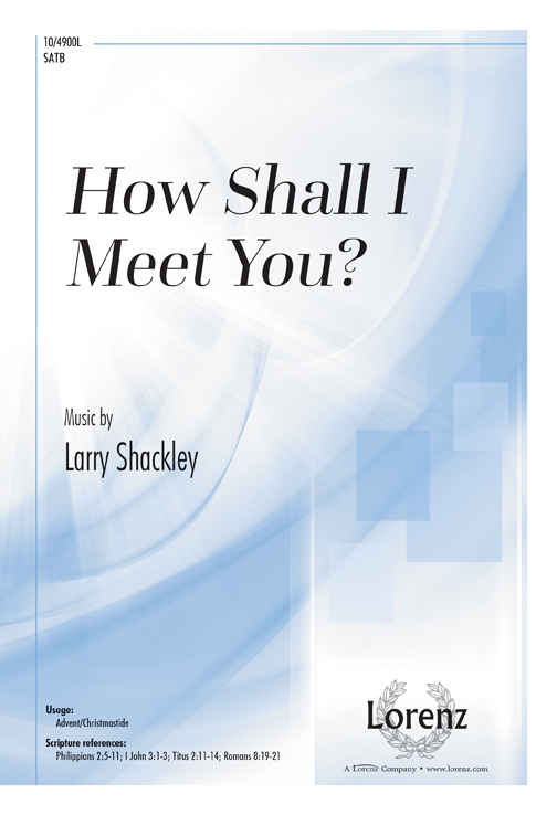 How Shall I Meet You?