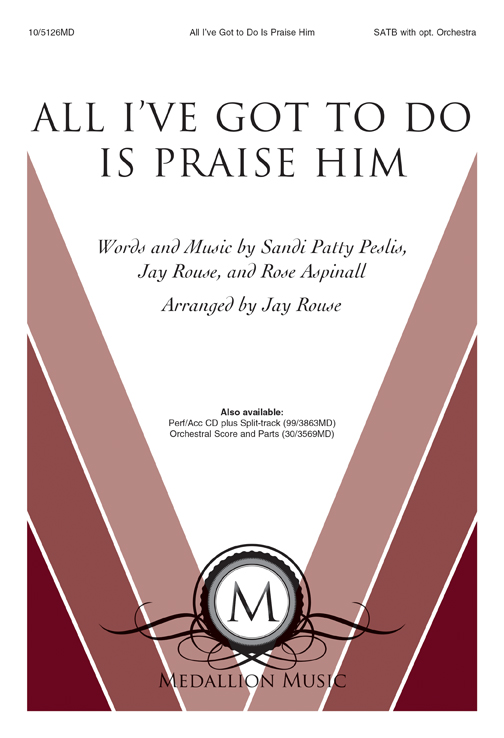 All I've Got to Do Is Praise Him