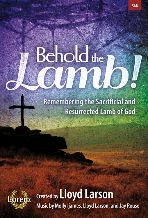 Behold the Lamb! SAB