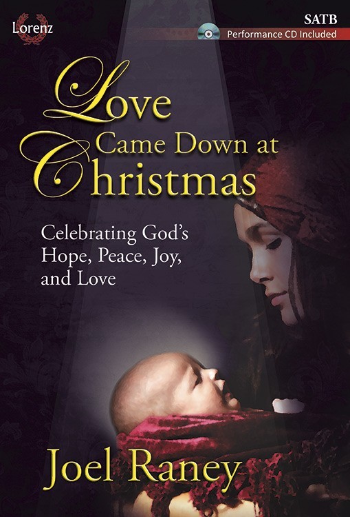 Love Came Down at Christmas SATB Score with Performance CD