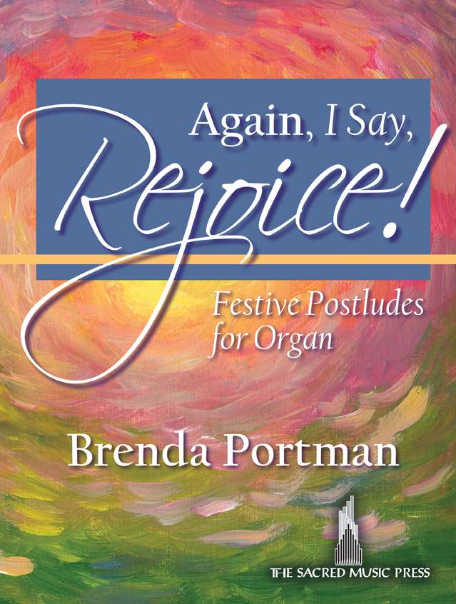 Again, I Say, Rejoice!