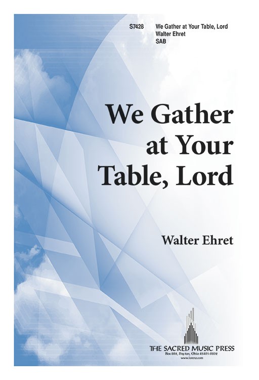 We Gather At Your Table Lord -