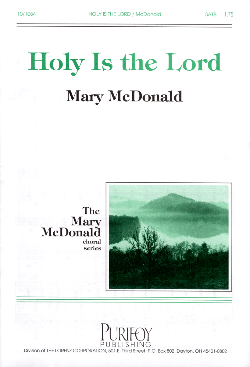 Holy Is The Lord : SATB : Mary McDonald : Sheet Music : 10-1054 : 000308020137