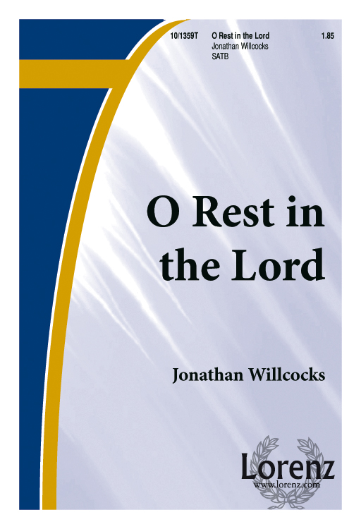 O Rest in the Lord : SATB : Jonathan Willcocks : Sheet Music : 10-1359T : 000308030075