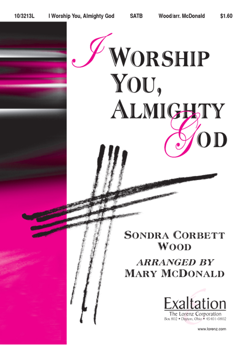 I Worship You, Almighty God : SATB : Mary McDonald : Sheet Music : 10-3213L : 000308097016