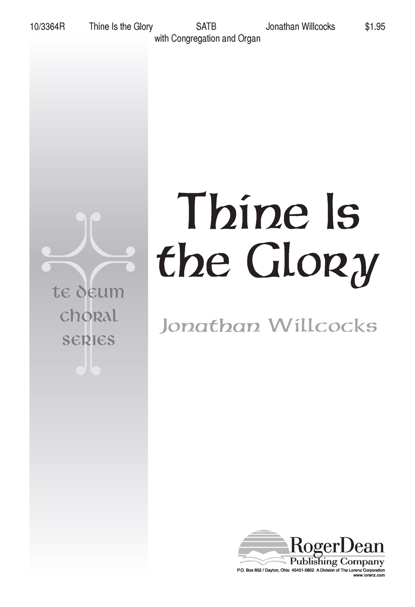 Thine Is the Glory : SATB : Jonathan Willcocks : Sheet Music : 10-3364R : 000308110333
