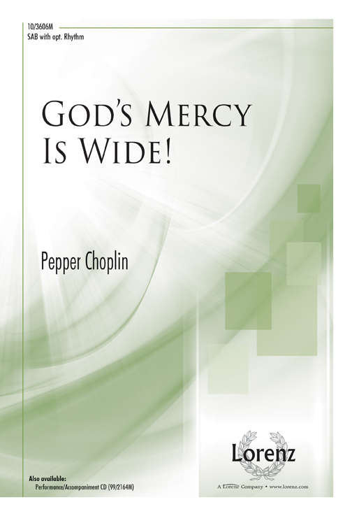 God's Mercy Is Wide! : SATB : Pepper Choplin : Sheet Music : 10-3606M : 9780893287047