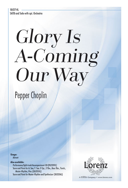 Glory Is A-Coming Our Way : SATB : Pepper Choplin : Sheet Music : 10-3714L : 9781429191289