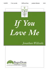 If You Love Me : SATB : Jonathan Willcocks : Sheet Music : 10-3975R : 9781429117524