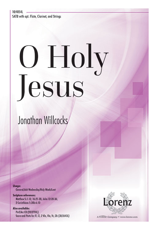 O Holy Jesus : SATB : Jonathan Willcocks : Sheet Music : 10-4054L : 9781429121330