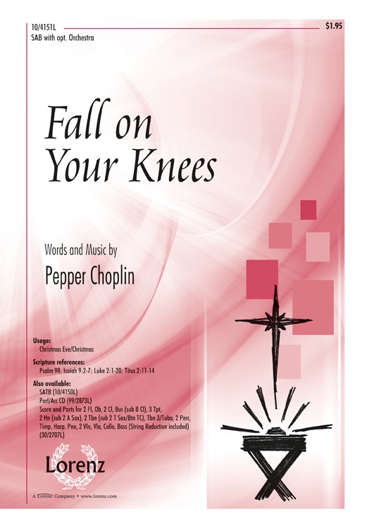 Fall on Your Knees : SAB : Pepper Choplin : Sheet Music : 10-4151L : 9781429125604