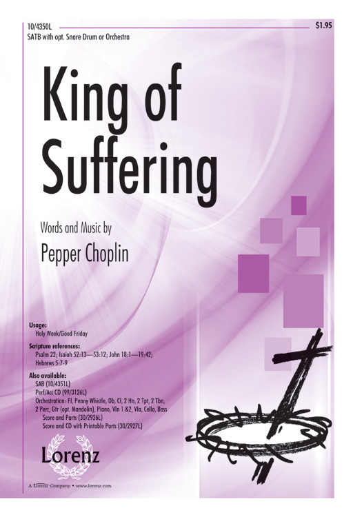 King of Suffering : SATB : Pepper Choplin; Stan Pethel : Pepper Choplin; Stan Pethel : Sheet Music : 10-4350L : 9781429131117