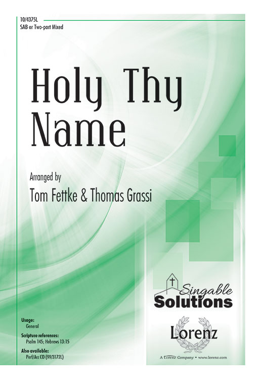 Holy Thy Name : SAB : Tom Fettke : Tom Fettke : Sheet Music : 10-4375L : 9781429132923
