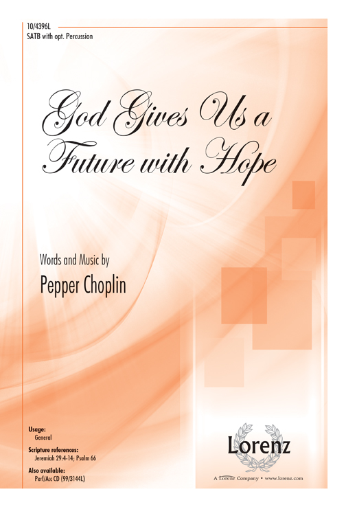 God Gives Us a Future with Hope : SATB : Pepper Choplin : Sheet Music : 10-4396L : 9781429132121