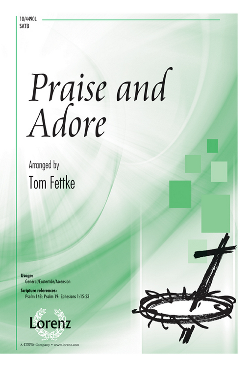 Praise and Adore : SATB : Tom Fettke : Tom Fettke : Sheet Music : 10-4490L : 9781429136044
