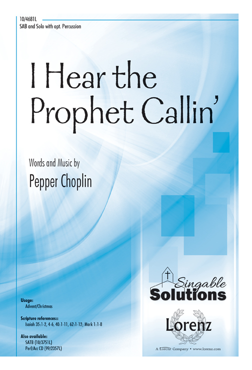 I Hear the Prophet Callin' : SAB : Pepper Choplin : Pepper Choplin : Sheet Music : 10-4681L : 9780787715731