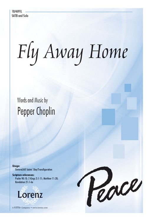 Fly Away Home : SATB : Pepper Choplin : Sheet Music : 10-4691L : 9780787715557