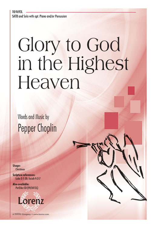 Glory to God in the Highest Heaven : SATB : Pepper Choplin : Sheet Music : 10-4693L : 9780787715564