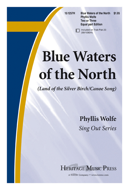 Blue Waters of the North : 2-Part : Phyllis Wolfe White : Phyllis Wolfe White : Sheet Music : 15-1257H : 000308032963