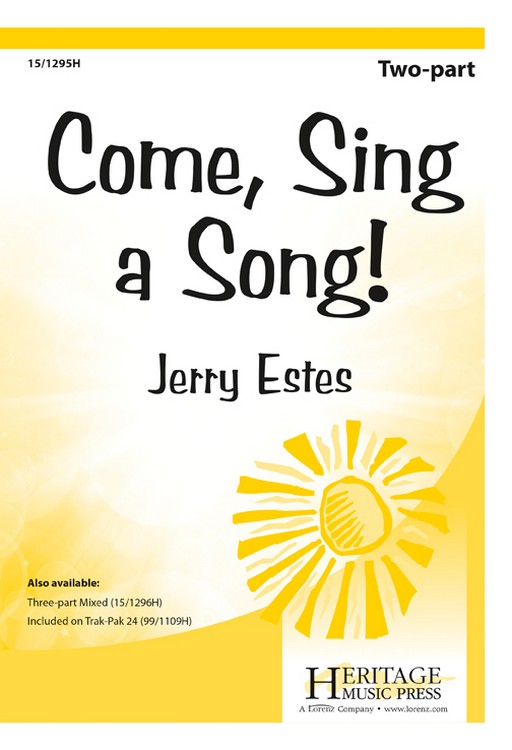 Come, Sing a Song : 2-Part : Jerry Estes : Jerry Estes : Sheet Music : 15-1295H : 000308035865