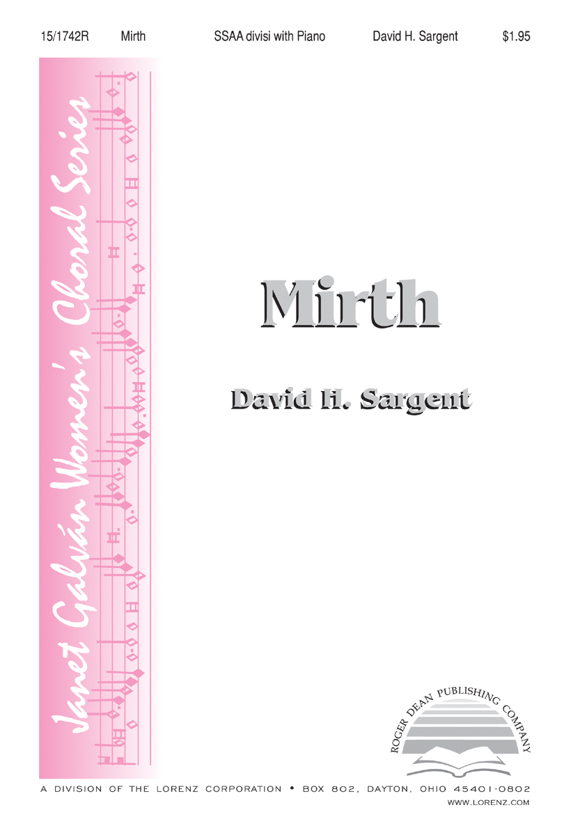 Mirth : SSAA : David H Sargent : David H Sargent : Sheet Music : 15-1742R : 000308065015