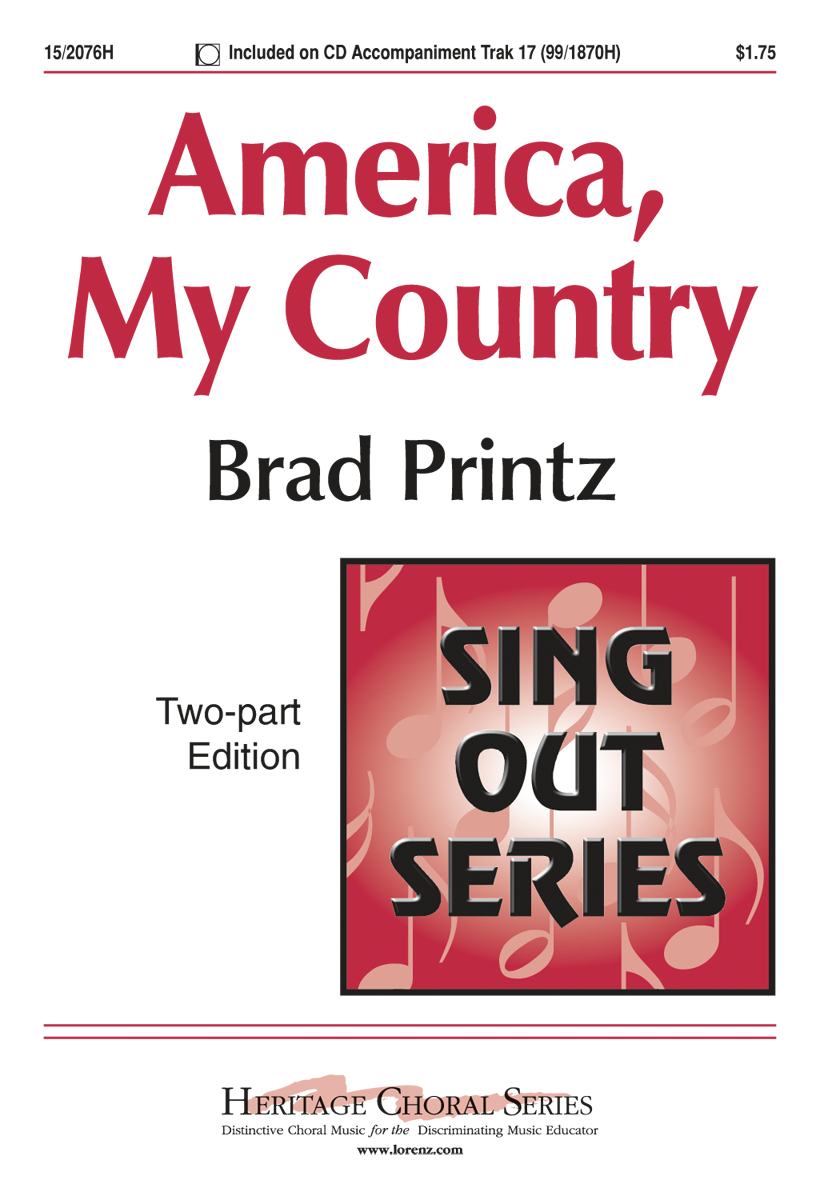 America, My Country : 2-Part : Brad Printz : Brad Printz : Sheet Music : 15-2076H : 000308103861