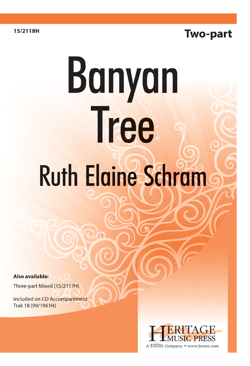 Banyan Tree : 2-Part : Ruth Elaine Schram : Sheet Music : 15-2118H : 000308108736