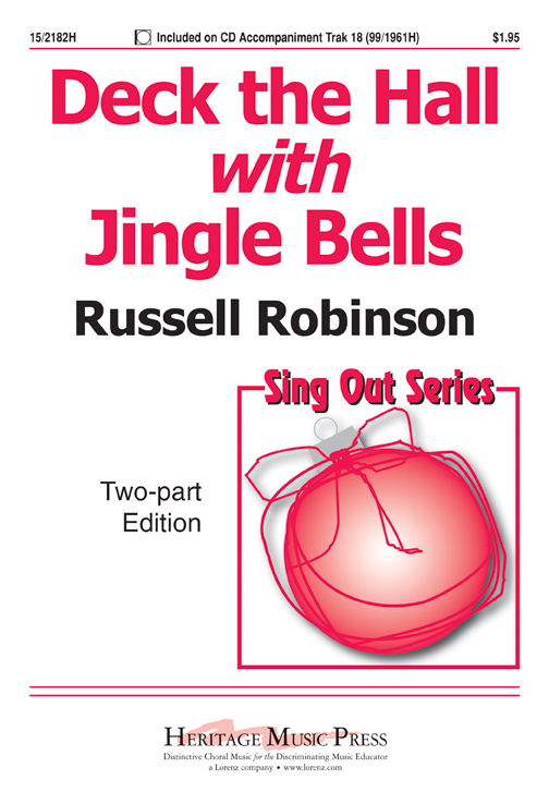 Deck the Hall with Jingle Bells : 2-Part : Russell Robinson : Russell Robinson : Sheet Music : 15-2182H : 000308108361