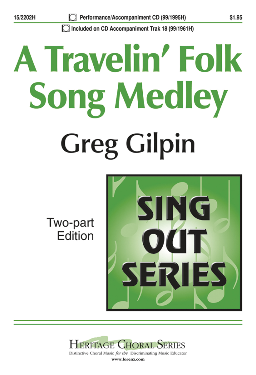 A Travelin' Folk Song Medley : 2-Part : Greg Gilpin : Sheet Music : 15-2202H : 000308108934