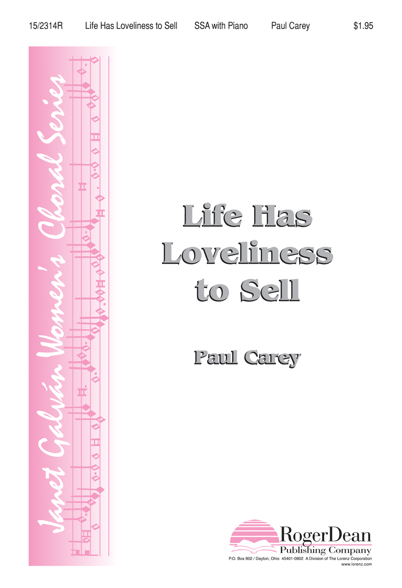 Life Has Loveliness to Sell : SSA : Paul Carey : Paul Carey : Sheet Music : 15-2314R : 9780893286064