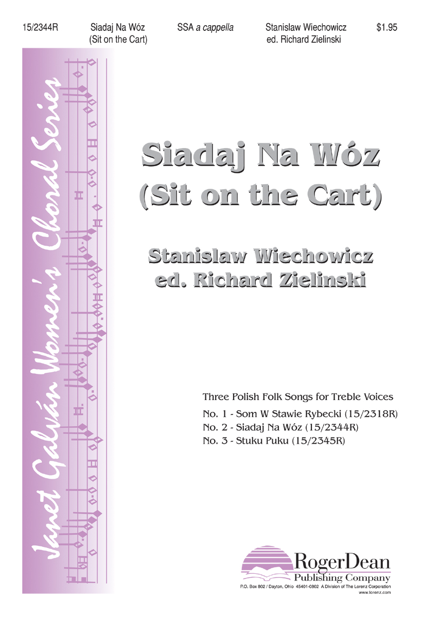 Siadaj Na Woz (Sit on the Cart) : SSA : Richard Zielinski : Stanislaw Wiechowicz : Sheet Music : 15-2344R : 9780893287429