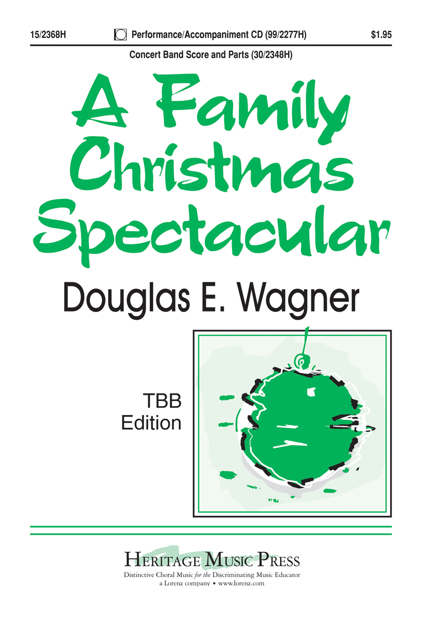 A Family Christmas Spectacular : TTB : Douglas Wagner : Douglas Wagner : Sheet Music : 15-2368H : 9781429100991