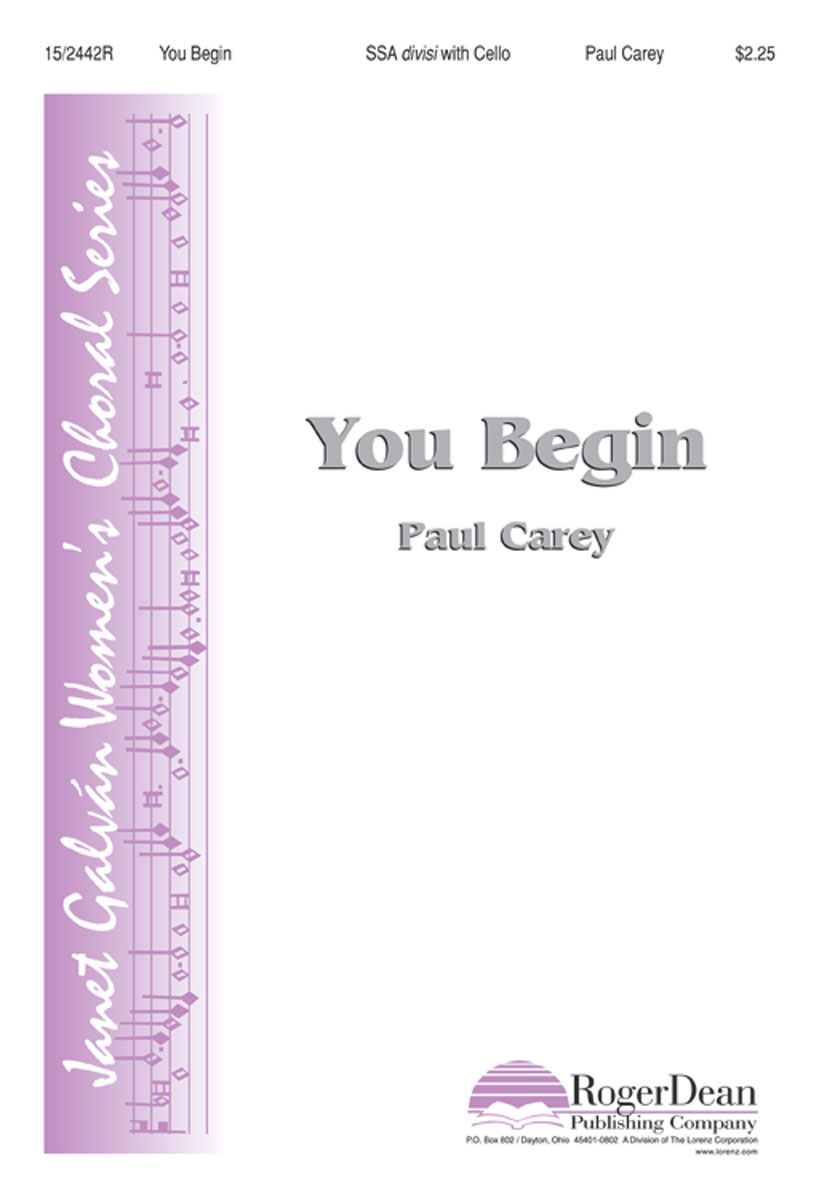 You Begin : SSA Div : Paul Carey : Paul Carey : Sheet Music : 15-2442R : 9781429101806