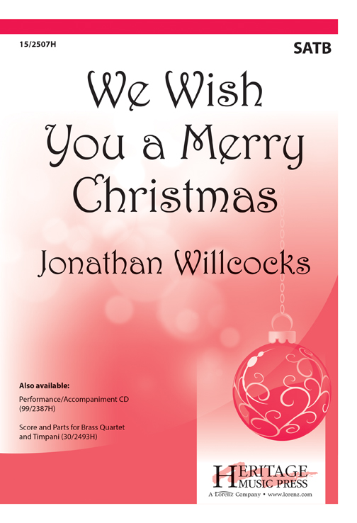 We Wish You a Merry Christmas : SATB : Jonathan Willcocks : Jonathan Willcocks : Sheet Music : 15-2507H : 9781429107570