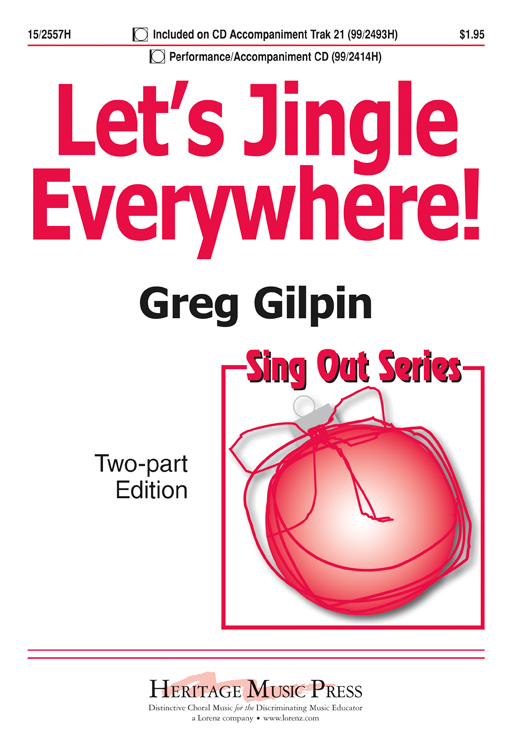 Let's Jingle Everywhere! : 2-Part : Greg Gilpin : Greg Gilpin : Sheet Music : 15-2557H : 9781429106535