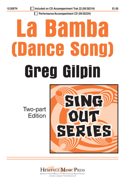 La Bamba (Dance Song) : 2-Part : Greg Gilpin : Greg Gilpin : Sheet Music : 15-2697H : 9781429119153