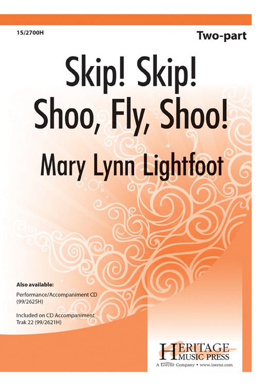 Skip! Skip! Shoo, Fly, Shoo! : 2-Part : Mary Lynn Lightfoot : Sheet Music : 15-2700H : 9781429120890