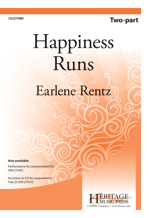 Happiness Runs : 2-Part : Earlene Rentz : Earlene Rentz : Sheet Music : 15-2759H : 9781429123884