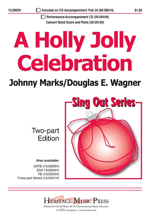 A Holly Jolly Celebration : 2-Part : Johnny Marks; Douglas E Wagner : Johnny Marks; Douglas E Wagner : Sheet Music : 15-2902H : 9781429128575