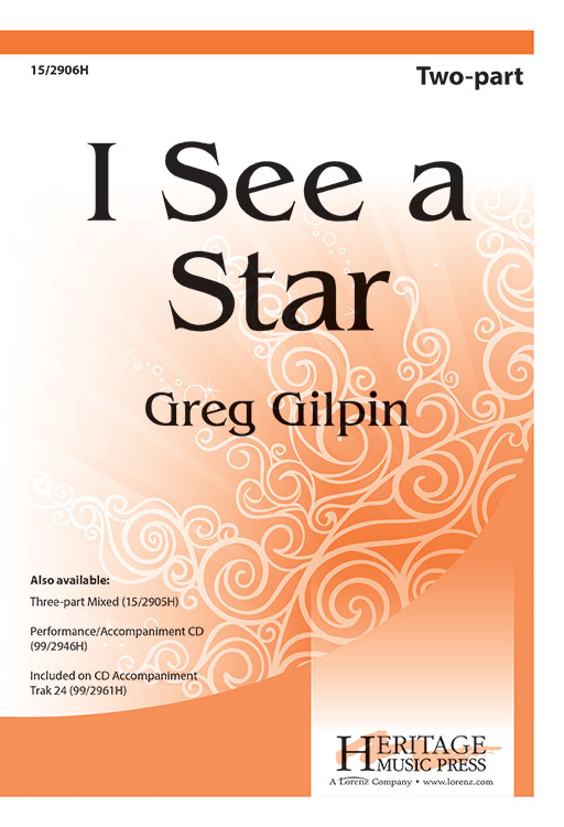 I See a Star : 2-Part : Greg Gilpin : Greg Gilpin : Sheet Music : 15-2906H : 9781429128346