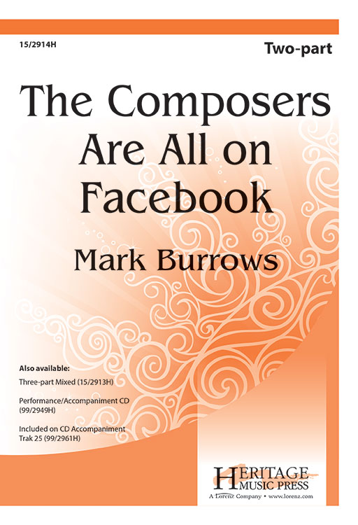 The Composers Are All on Facebook : 2-Part : Mark Burrows : Mark Burrows : 15-2914H : 9781429128919