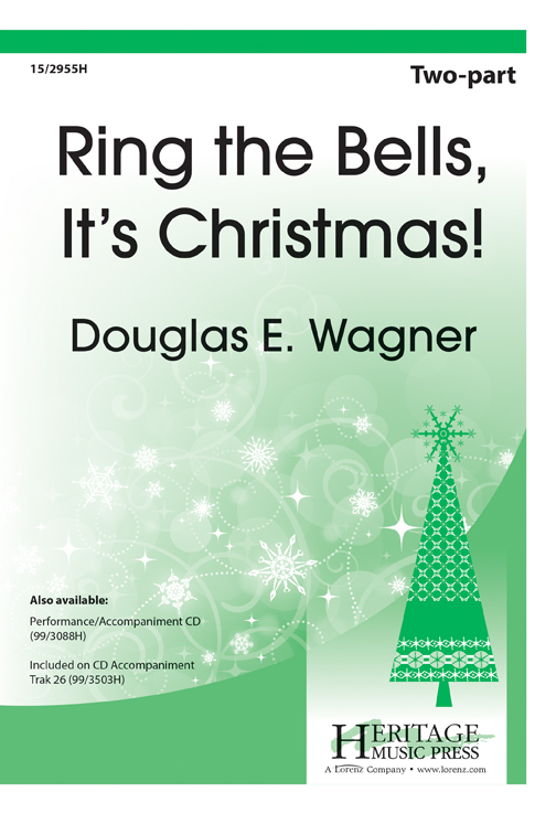 Ring the Bells, It's Christmas! : 2-Part : Douglas Wagner : Douglas Wagner : Sheet Music : 15-2955H : 9781429135924