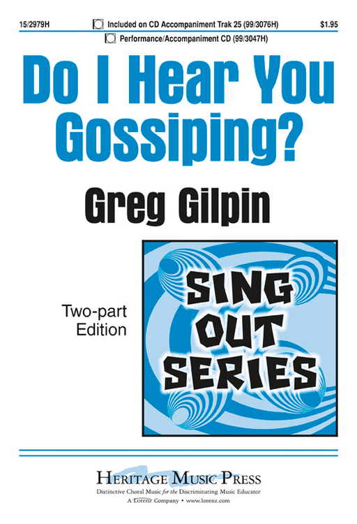 Do I Hear You Gossiping? : 2-Part : Greg Gilpin : Greg Gilpin : Sheet Music : 15-2979H : 9781429131087