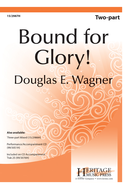 Bound for Glory! : 2-Part : Douglas Wagner : Douglas Wagner : Sheet Music : 15-2987H : 9781429131520