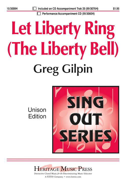 Let Liberty Ring : Unison : Greg Gilpin : Greg Gilpin : Sheet Music : 15-3009H : 9781429132381