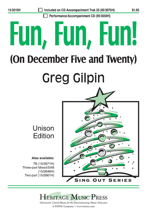 Fun, Fun, Fun! : Unison : Greg Gilpin : Greg Gilpin : Sheet Music : 15-3010H : 9781429132374