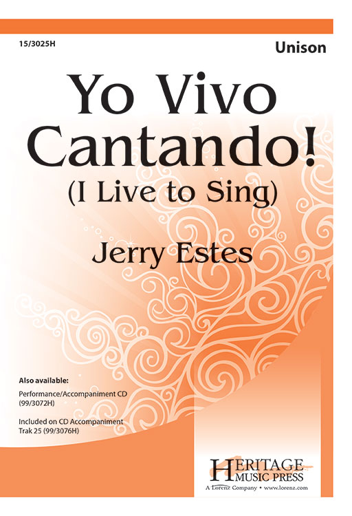 Yo Vivo Cantando! : Unison : Jerry Estes : Jerry Estes : Sheet Music : 15-3025H : 9781429132459