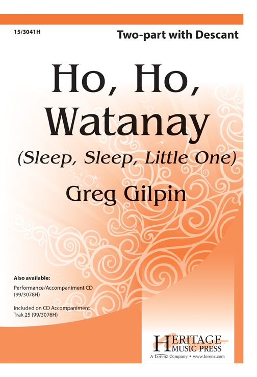 Ho, Ho, Watanay : 2-Part : Greg Gilpin : Greg Gilpin : Sheet Music : 15-3041H : 9781429132503