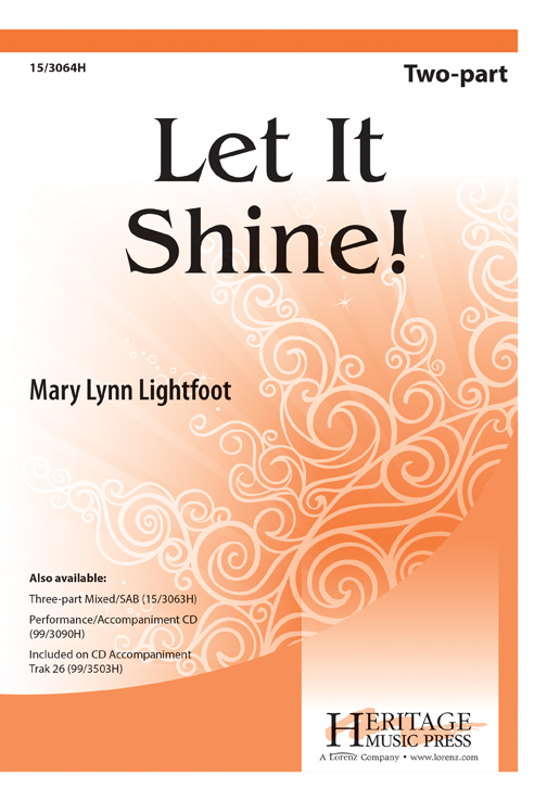 Let It Shine! : 2-Part : Mary Lynn Lightfoot : Sheet Music : 15-3064H : 9781429136440
