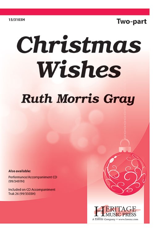 Christmas Wishes : 2-Part : Ruth Morris Gray : Ruth Morris Gray : Sheet Music : 15-3103H : 9781429138086